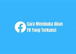 Cara Membuka Akun Facebook Yang Terkunci Dan Email Tidak Aktif